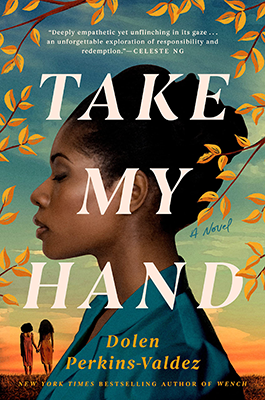Take My Hand, by Dolen Perkins-Valdez