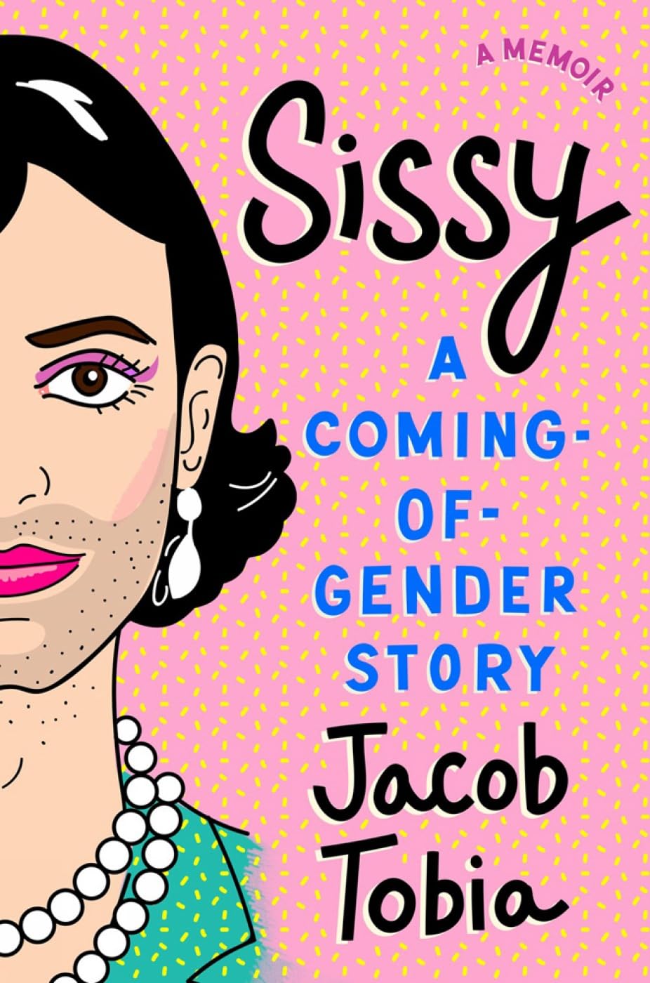 Sissy: A Coming-of-Gender Story, by Jacob Tobias