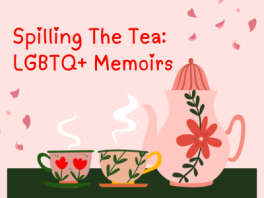 Spilling the Tea: LGBTQ+ Memoirs