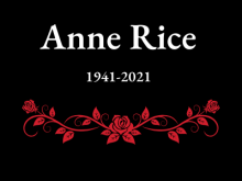 Anne Rice 1941-2021