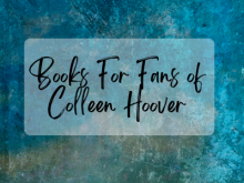 Books For Fans of Colleen Hoover