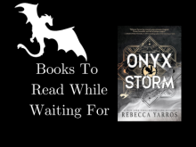 Books To Read While Waiting For Onyx Storm