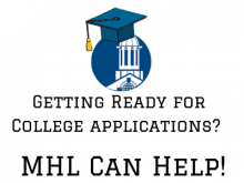 Getting Ready for College Applications? MHL Can Help!