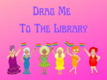 Drag Me To the Library