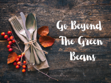 Go Beyond the Green Beans