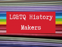 LGBTQ History Makers