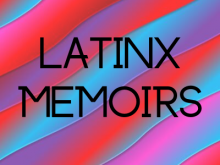 Latinx Memoirs