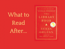 What To Read After...The Library Book by Susan Orlean