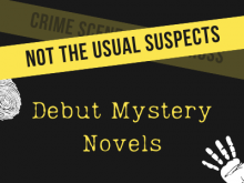 Not The Usual Suspects: Debut Mystery Novels