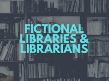 Fictional Libraries & Librarians
