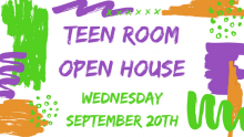 Teen room open house wednesday september 20