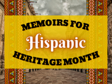 Memoirs for Hispanic Heritage Month