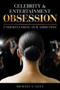 Celebrity and Entertainment Obsession