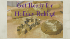 get ready for holiday baking