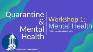 Quarantine & Mental Health Virtual Series: Mental Health