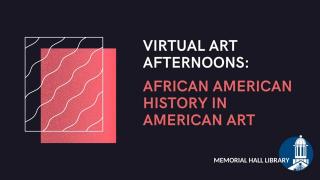 Virtual Art Afternoons: African American History in American Art