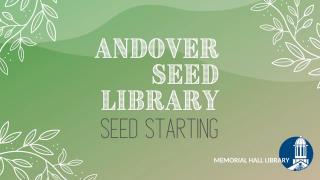 Seed Starting with the Andover Seed Library
