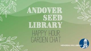 andover seed library happy hour garden chat