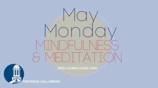 May Monday Mindfulness & Meditation