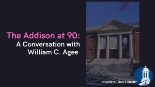 virtual gallery talk: the addison at 90: a conversation with William C. Agee