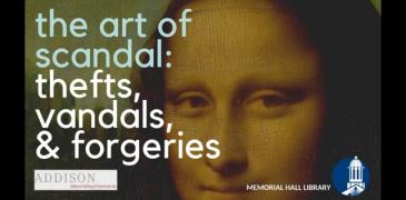 Virtual Art Afternoons - The Art of the Scandal: Thefts, Vandals and Forgeries