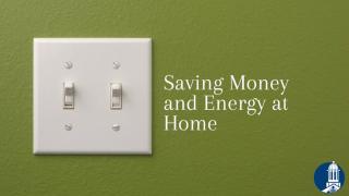 Saving Money and Energy at Home