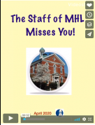 The staff of MHL misses you!
